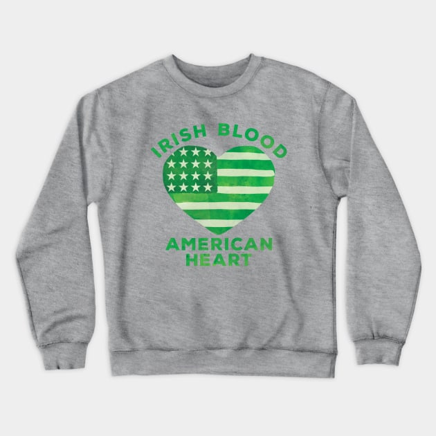 Irish Blood American Heart Crewneck Sweatshirt by incraftwetrust